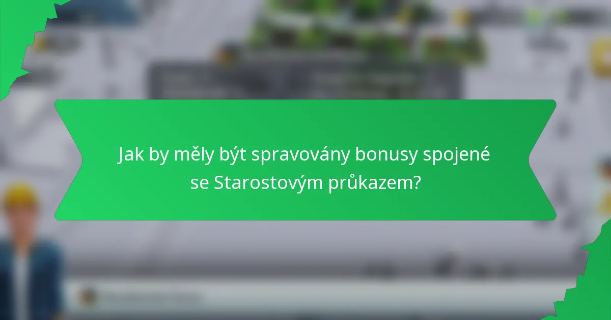 Jak by měly být spravovány bonusy spojené se Starostovým průkazem?