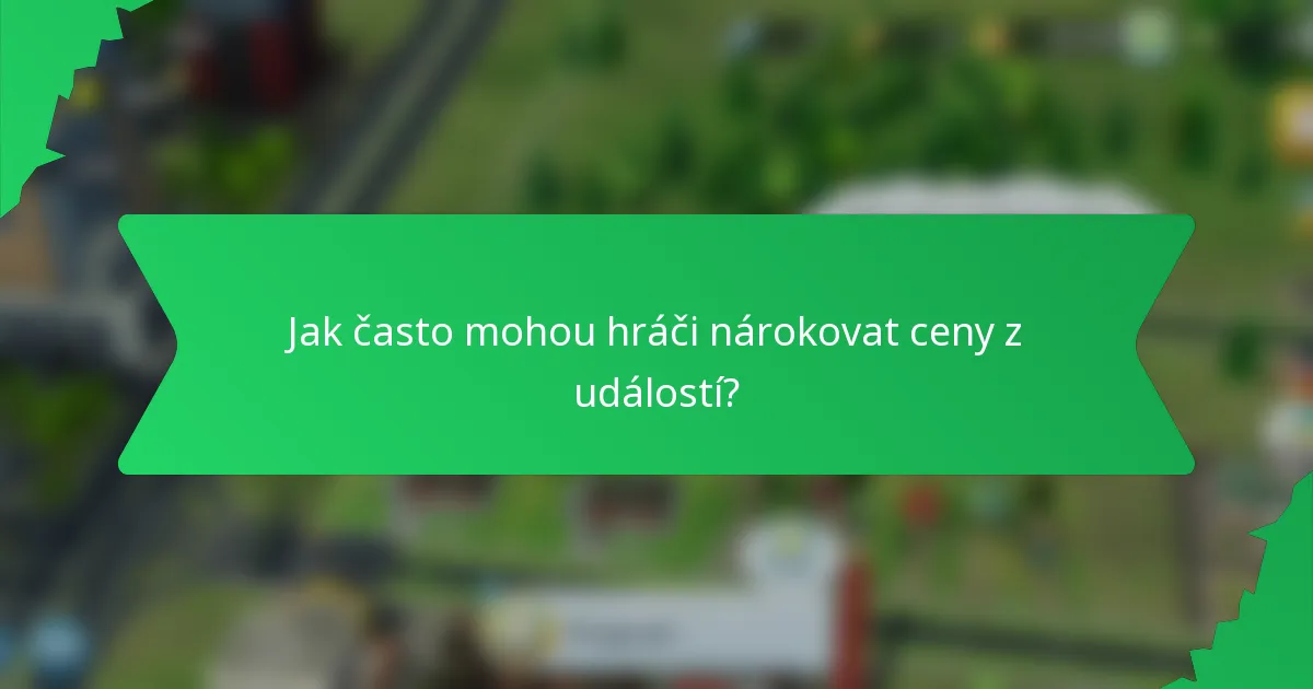 Jak často mohou hráči nárokovat ceny z událostí?
