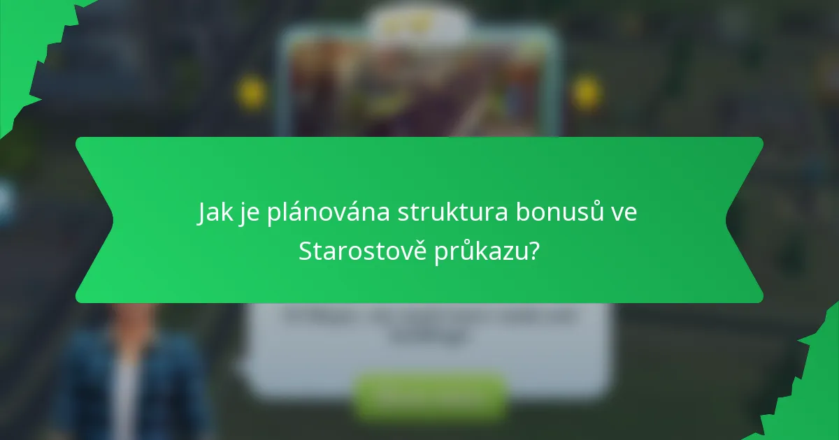 Jak je plánována struktura bonusů ve Starostově průkazu?