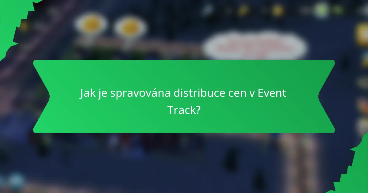 Jak je spravována distribuce cen v Event Track?