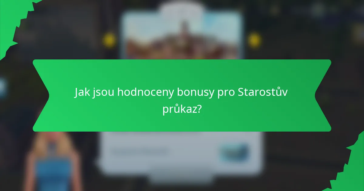 Jak jsou hodnoceny bonusy pro Starostův průkaz?