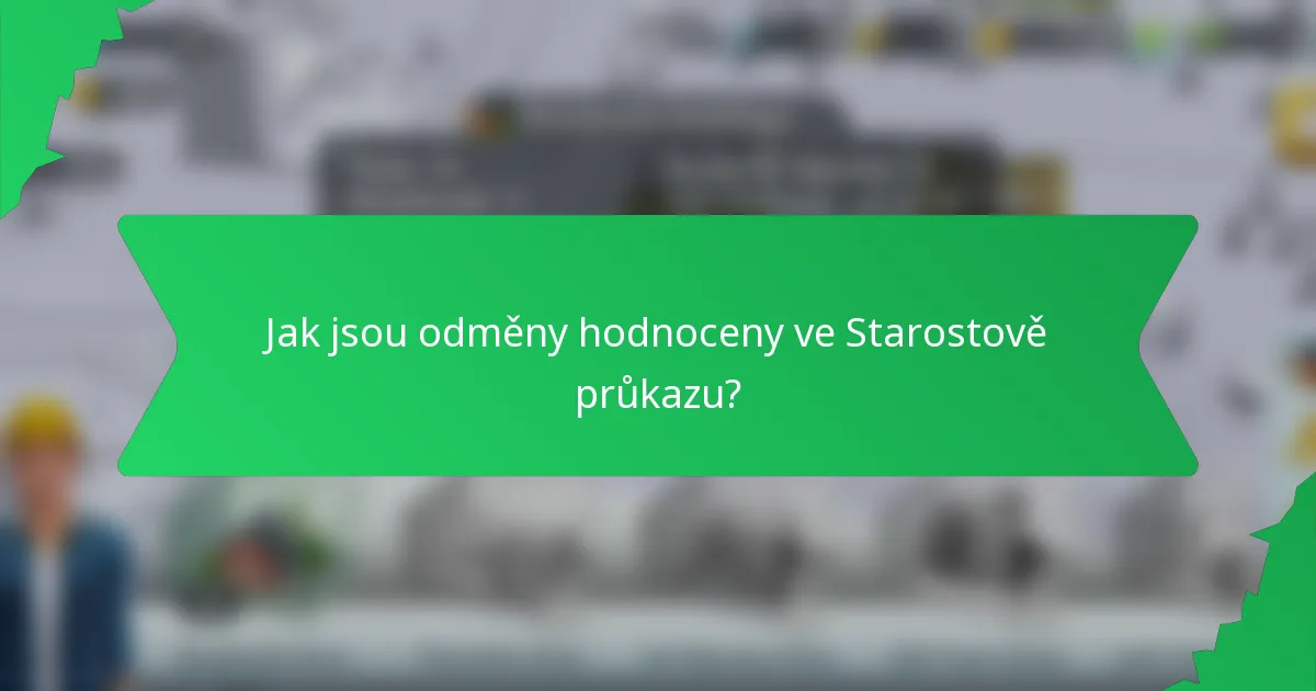 Jak jsou odměny hodnoceny ve Starostově průkazu?