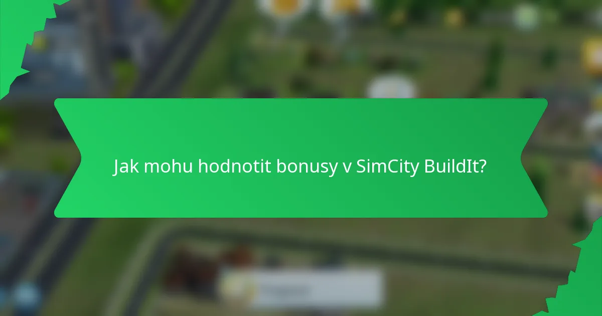 Jak mohu hodnotit bonusy v SimCity BuildIt?
