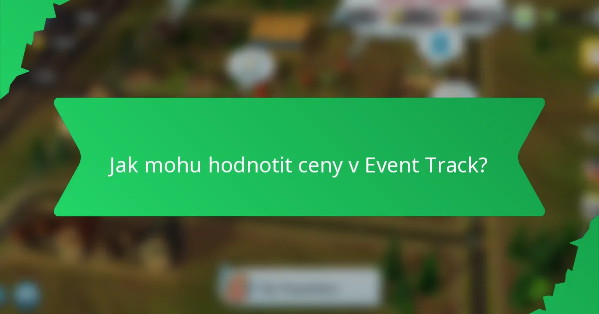 Jak mohu hodnotit ceny v Event Track?