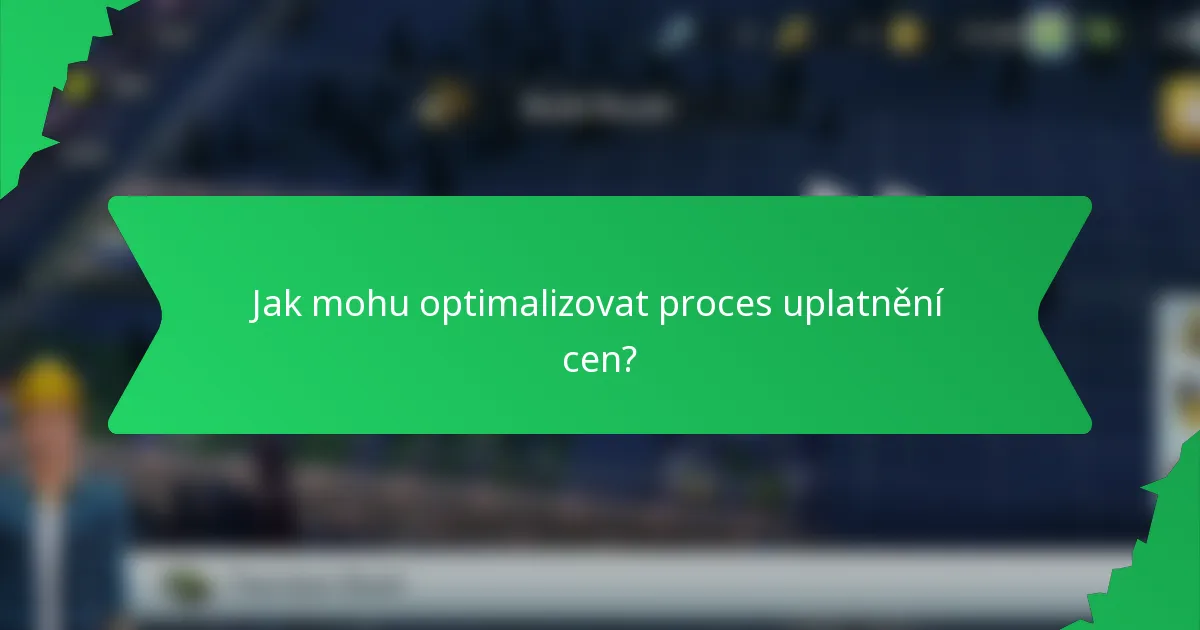 Jak mohu optimalizovat proces uplatnění cen?
