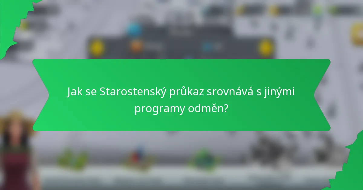 Jak se Starostenský průkaz srovnává s jinými programy odměn?