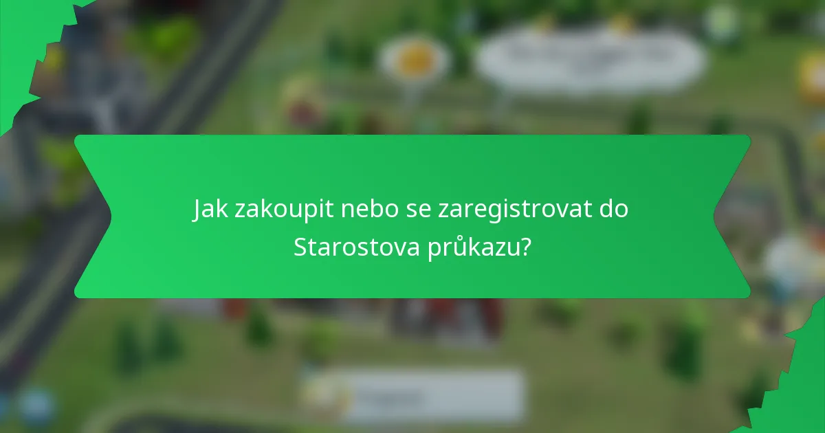 Jak zakoupit nebo se zaregistrovat do Starostova průkazu?