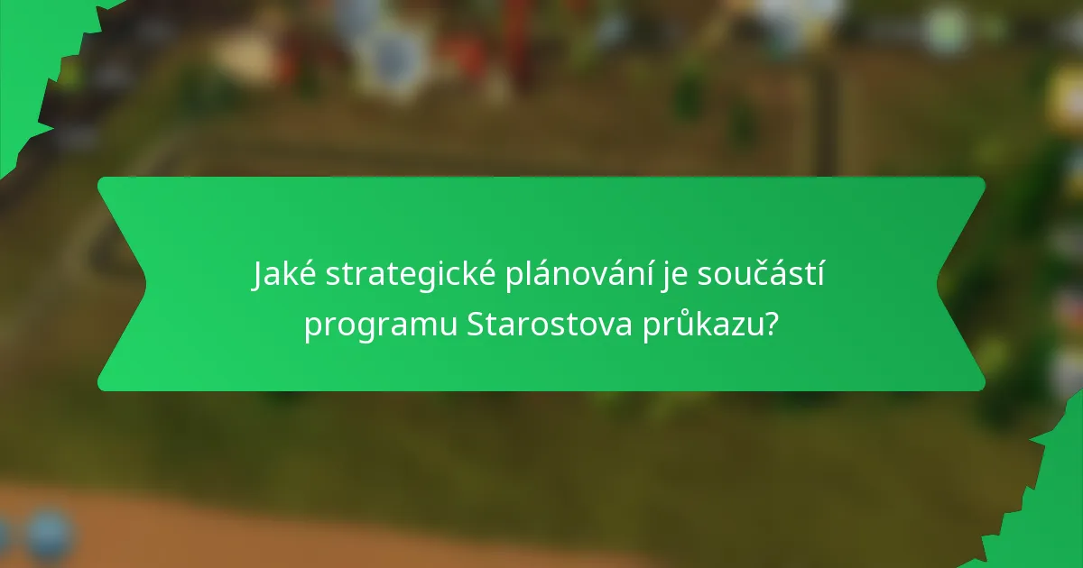 Jaké strategické plánování je součástí programu Starostova průkazu?