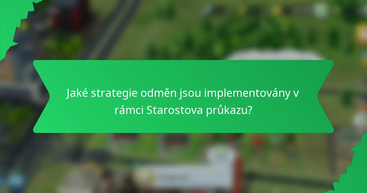 Jaké strategie odměn jsou implementovány v rámci Starostova průkazu?