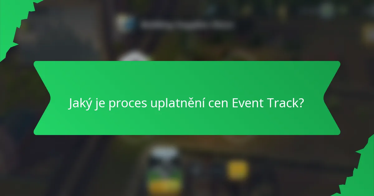 Jaký je proces uplatnění cen Event Track?